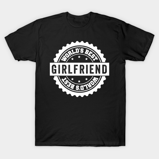 Discover Worlds Best Girlfriend - Girlfriend - T-Shirt