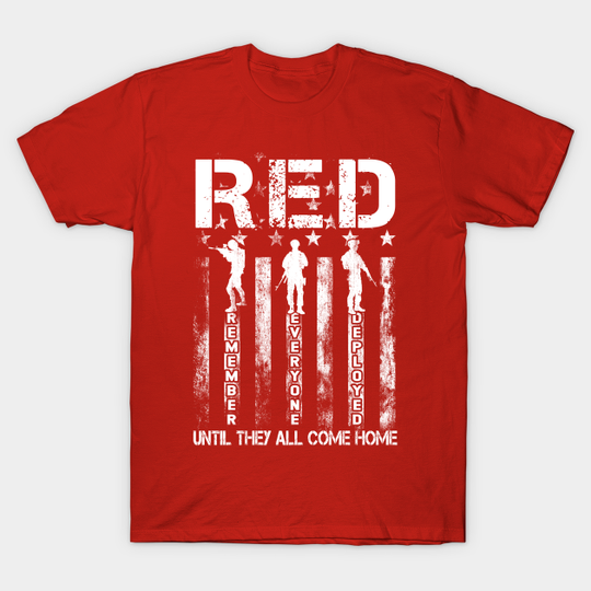 Discover Red Friday R.E.D. - Remember Everyone Deployed Until They Come Home - Red Friday - T-Shirt