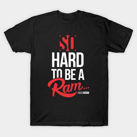 Discover SO HARD TO BE A RAM - Winston Salem State University - T-Shirt