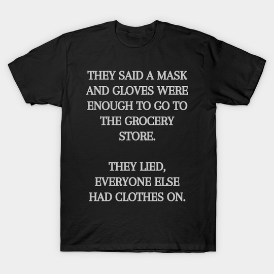 Discover Mask & Gloves - Funny Quarantine Quotes - T-Shirt