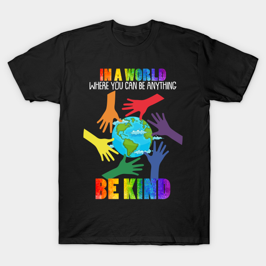 Discover Be Kind in Any World T-Shirt
