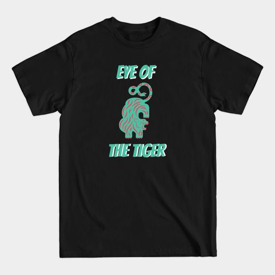 Discover Eye Of The Tiger - Eye Of The Tiger - T-Shirt