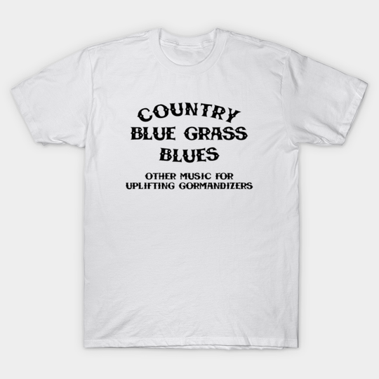 Discover Country Blue Grass Blues - Country Blue Grass Blues - T-Shirt