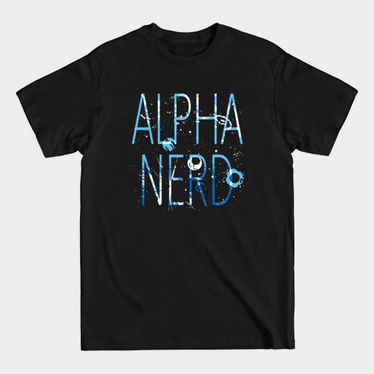 Discover Alpha Nerd - Alpha Nerd - T-Shirt