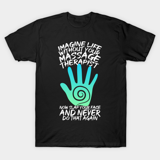 Discover Massage Therapist Physiotherapist - Massage Therapist - T-Shirt