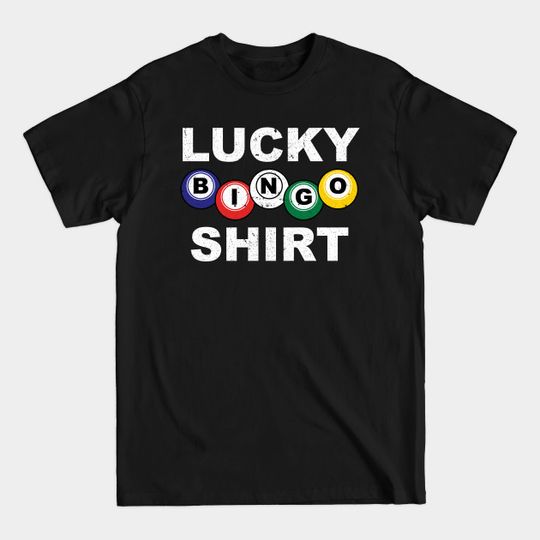 Discover Funny Lucky Bingo Shirt T-Shirt