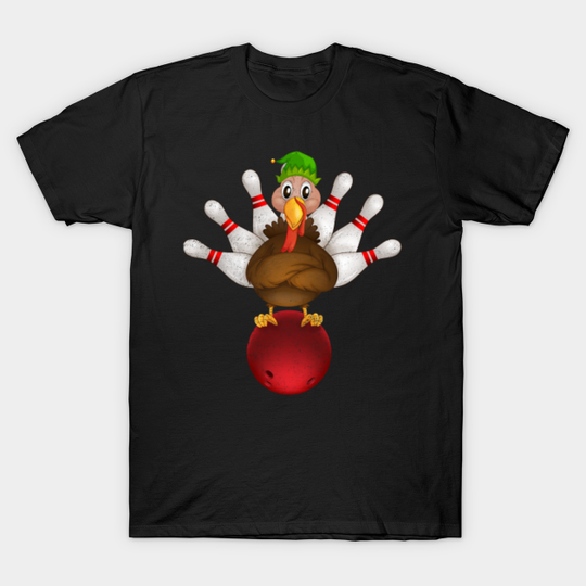 Discover Sports Turkey and Bowling for Thanksgiving - Sports Turkey And Bowling For Tha - T-Shirt