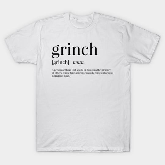 Discover Grinch Definition - Grinch - T-Shirt