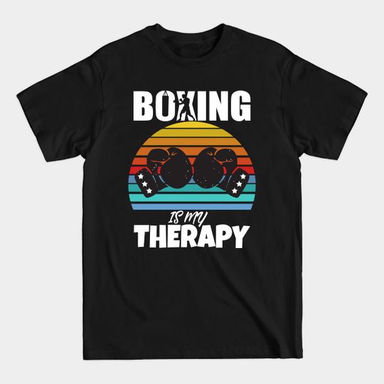 Discover Boxing Is My Therapy - Boxing Is My Therapy - T-Shirt