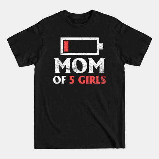 Discover Mom of 5 Girls Gift from Daughter Mothers Day - Mom Of 5 Girls Gift From Daughter - T-Shirt