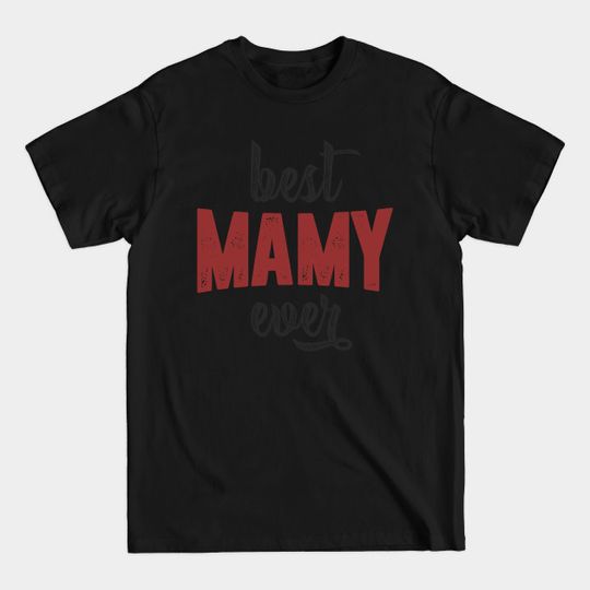 Discover Best Mamy - Mother - T-Shirt