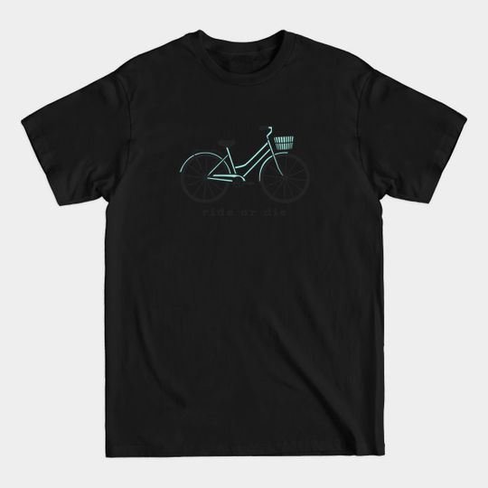 Discover Ride or Die - Bike - T-Shirt