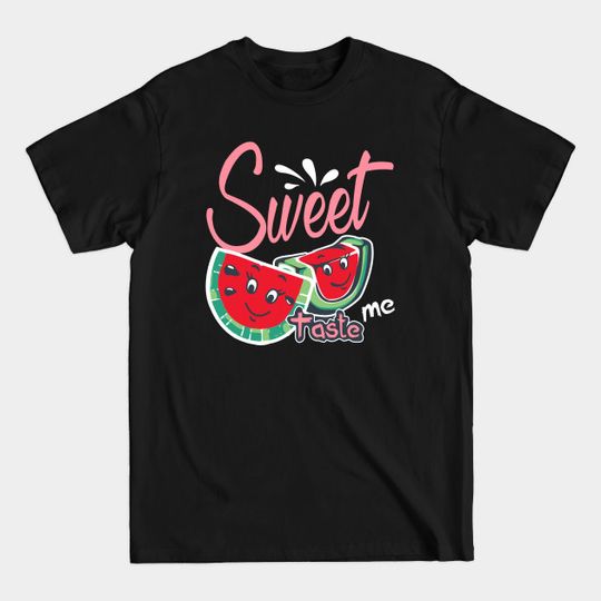 Discover Watermelon: Sweet, Test Me Funny T-Shirt