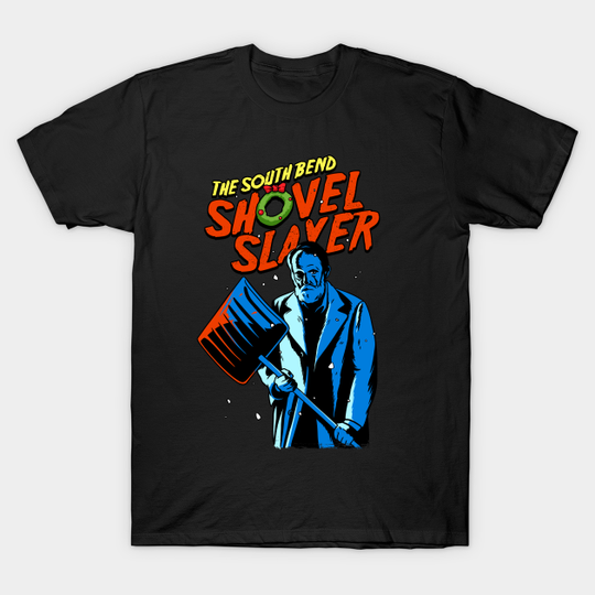 Discover The South Bend Shovel Slayer - Home Alone - T-Shirt