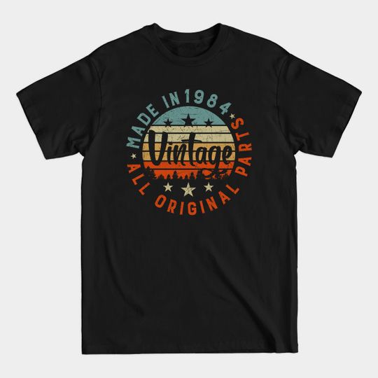 Discover Made In 1984 Vintage All Original Parts 37th Birthday - 37th Birthday Gift Ideas - T-Shirt