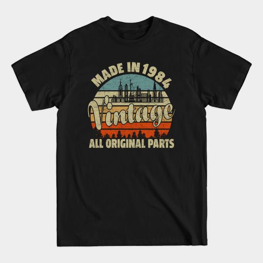 Discover Vintage All Original Parts Made In 1984 37th Birthday - 37th Birthday Gift Ideas - T-Shirt