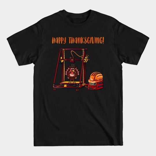 Discover 3D Printer #6 Thanksgiving Edition - Thanksgiving Day Outfits - T-Shirt