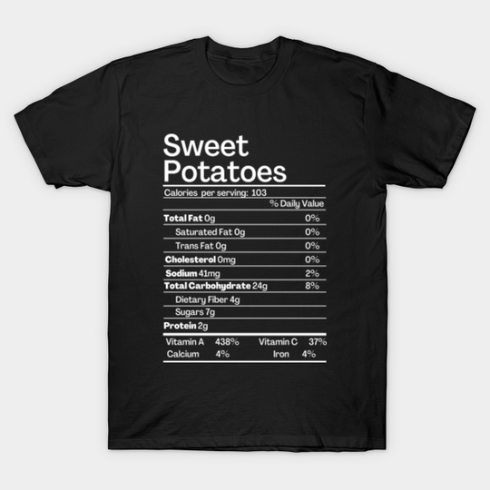 Discover Sweet Potatoes Nutrition Facts - Sweet Potatoes Nutrition Facts - T-Shirt