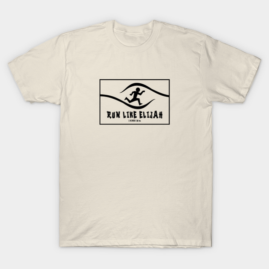 Discover RUN LIKE ELIJAH - RUNNING CHRISTIAN SHIRT 1 KINGS - Run - T-Shirt