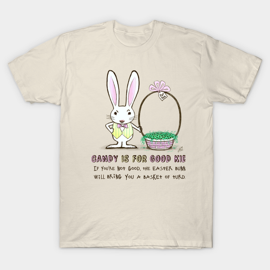 Discover Easter Bunny | Candy is for Good Kids - Funny Easter - T-Shirt