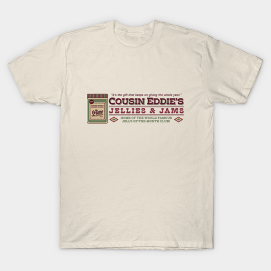 Discover Cousin Eddie's Jellies & Jams - National Lampoon Christmas Vacation - T-Shirt