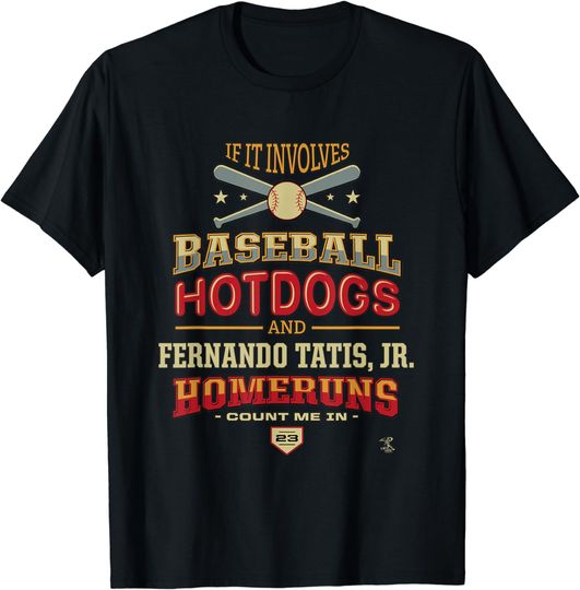 Discover FRD Tatis Jr If It Involves Baseball Hotdogs Gameday T-Shirt