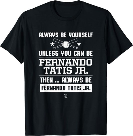 Discover FRD Tatis Jr Always Be Yourself Gameday T-Shirt