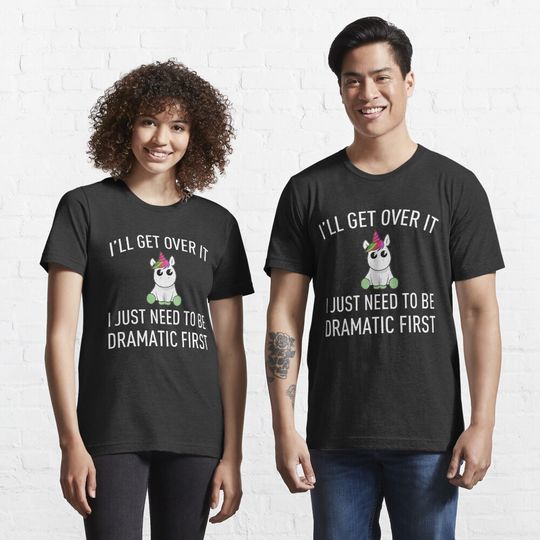 Discover Unicorn Drama Queen - Just Need To Be Dramatic First Essential T-Shirt
