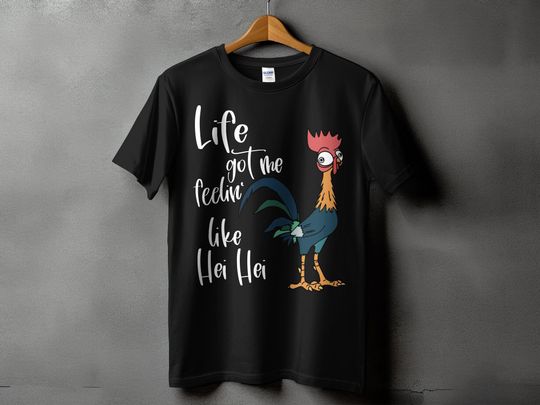 Discover Life Got Me Feelin Like Hei Hei Funny T-Shirt Gift