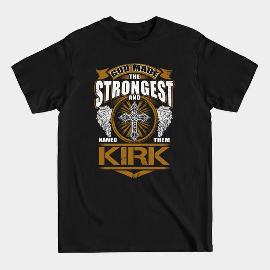 Discover God Found Strongest Named Kirk Gift T-Shirt
