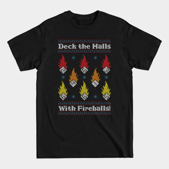 Discover Deck the Halls with Fireballs! - D And D - T-Shirt
