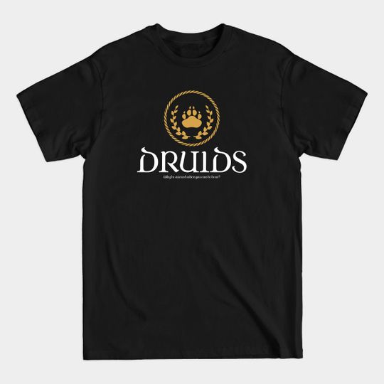 Discover Druids Druid Tabletop RPG Addict - Dungeons And Dragons - T-Shirt
