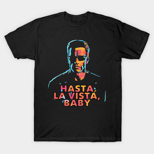 Discover Hasta La Vista - Terminator - T-Shirt