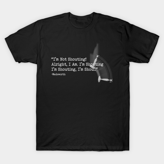 Discover I'm Not Shouting (White) - Tim Curry - T-Shirt