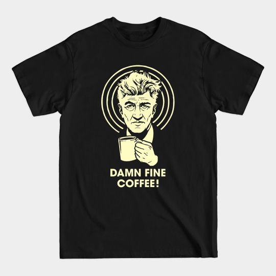 Discover Fine Coffee - David Lynch - T-Shirt