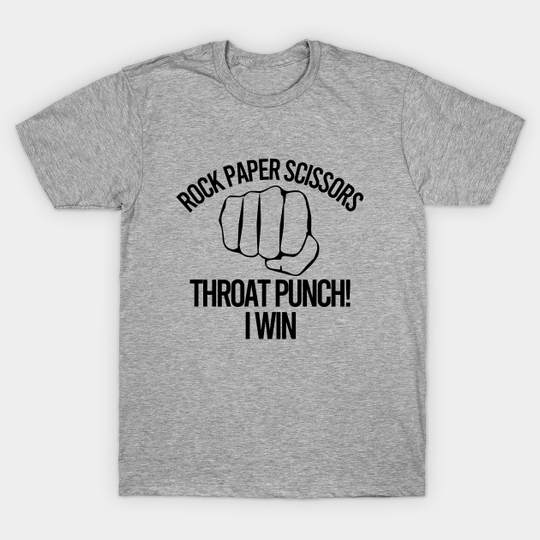 Discover Rock Paper Scissors Throat Punch I Win - Rock Paper Scissor - T-Shirt