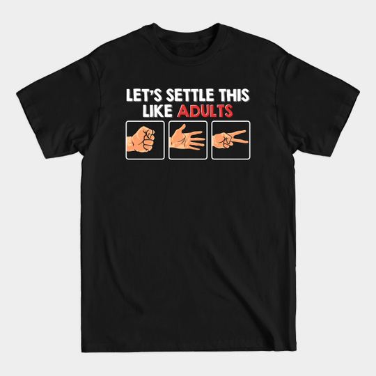 Discover Let's Settle This Like Adults Funny Rock Paper Scissor Tee - Rock Paper Scissor - T-Shirt