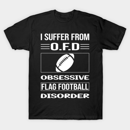 Discover Funny Obsessive Flag Football - Flag Football - T-Shirt