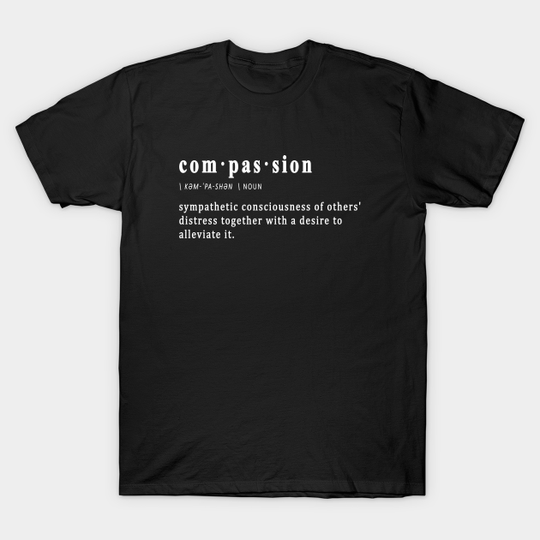 Discover Compassion, The Definition Of - Fidelia - T-Shirt