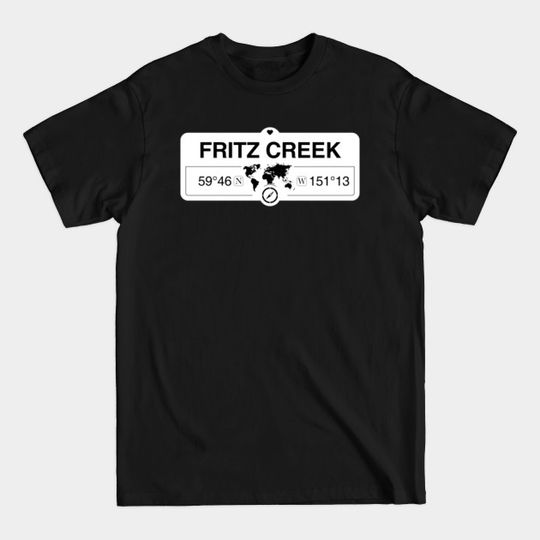Discover Fritz Creek Alaska Map GPS Coordinates Artwork with Compass - Fritz Creek - T-Shirt