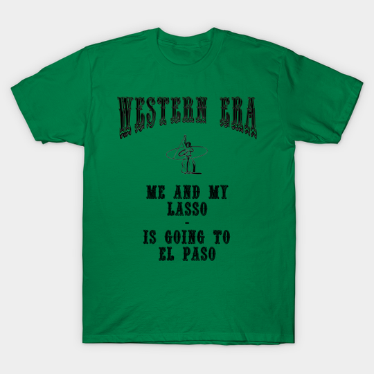 Discover Western Era Slogan - Me and My Lasso - Cowboy And Lasso - T-Shirt