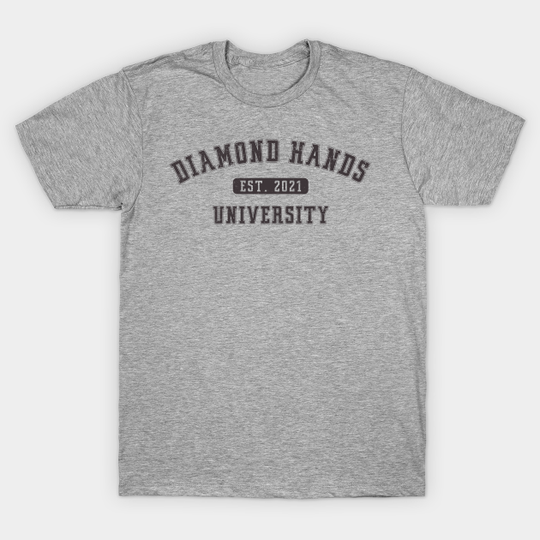 Discover Diamond Hands University - Diamond Hands - T-Shirt