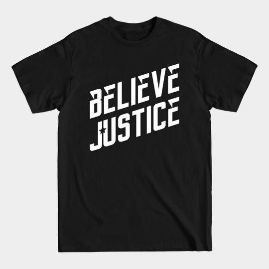 Discover Believe Justice - Justice League - T-Shirt