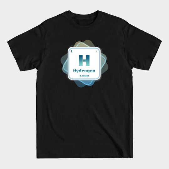 Discover Hydrogen Element - Periodic Table - T-Shirt