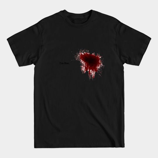 Discover Blood Stain I'm fine - Horror - T-Shirt