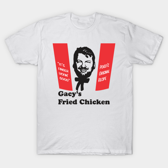 Discover John Wayne Gacy - Gacy's Fried Chicken - Serial Killer Shirts - John Wayne Gacy - T-Shirt