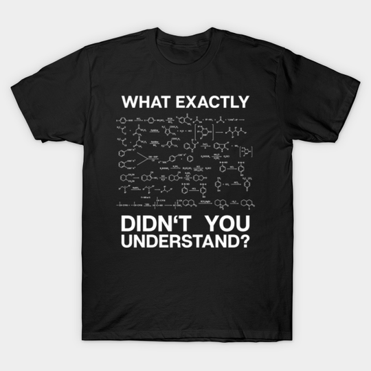 Discover Chemistry Chemist Gift Present Organic Equations - Chemistry - T-Shirt