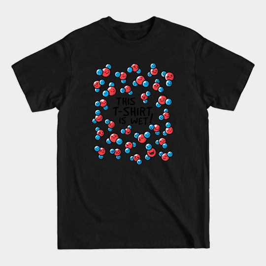 Discover wet t-shirt - Funny - T-Shirt