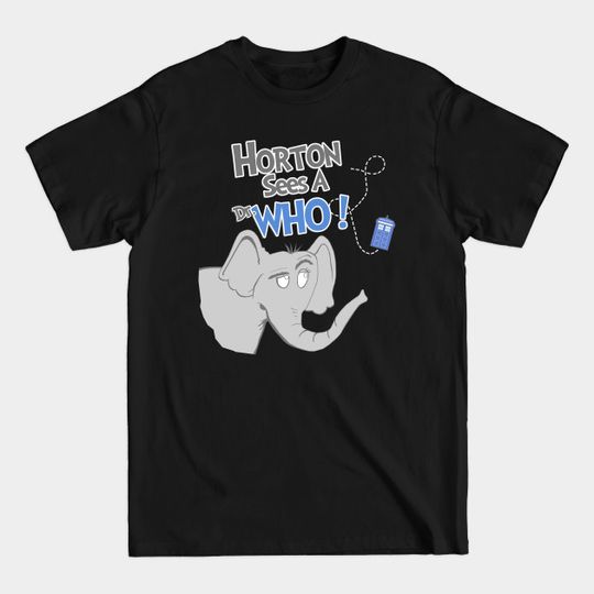 Discover Horton Sees A Who! - Doctor Who - T-Shirt