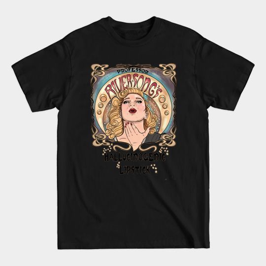 Discover Professor River Song's Hallucinogenic Lipstick - Doctor Who - T-Shirt